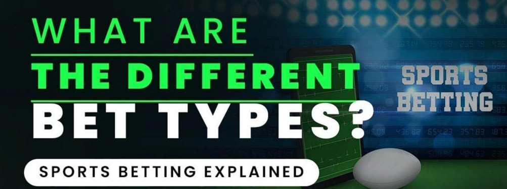 Types of Sports Bets Explained